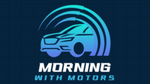 Morning With Motors
